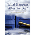 What Happens After We Die?