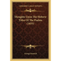 Thoughts Upon The Hebrew Titles Of The Psalms (1855)