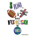 How Flags, Football and Religion have Fukced the World