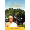 As We Cherish: My Great-Grandfather Sri Anna N. Subramanian