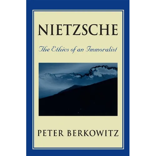 Nietzsche: The Ethics of an Immoralist