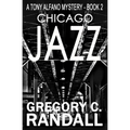 Chicago Jazz: A Tony Alfano Thriller