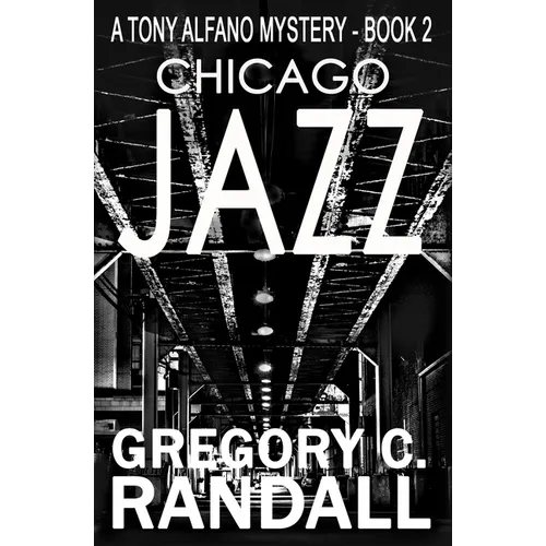 Chicago Jazz: A Tony Alfano Thriller