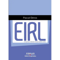Eirl: Entrepreneur Individuel à Responsabilité Limitée