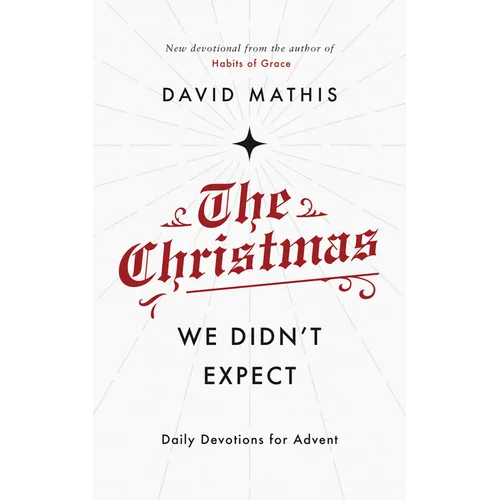 The Christmas We Didn't Expect: A Daily Advent Devotional
