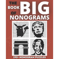 The Big Nonogram Book: Fun Japanese crossword puzzles, Know as Hanjie Puzzle Books, Picross or Griddlers Logic Puzzles Black and White