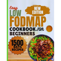 Low-FODMAP Cookbook for Beginners: Easy Delicious IBS Recipes for Healthy living, Including Full Color Images, 18-Days Basic Meal Plan, Health Benefit