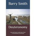 Deuteronomy: Love and Grace in the Law of God: A Commentary for Everyone