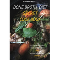 Bone Broth Diet Secret Cookbook: Discover Amazing Health Benefit and Nutrient in Bone Broth