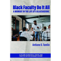 Black Faculty Do It All: A Moment in the Life of a Blackademic
