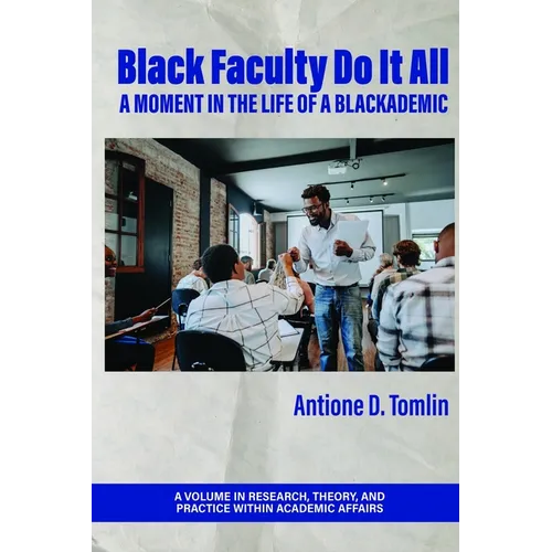 Black Faculty Do It All: A Moment in the Life of a Blackademic