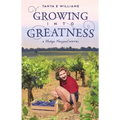 Growing Into Greatness: A Vintage Vineyard Novel