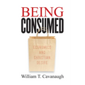 Being Consumed: Economics and Christian Desire