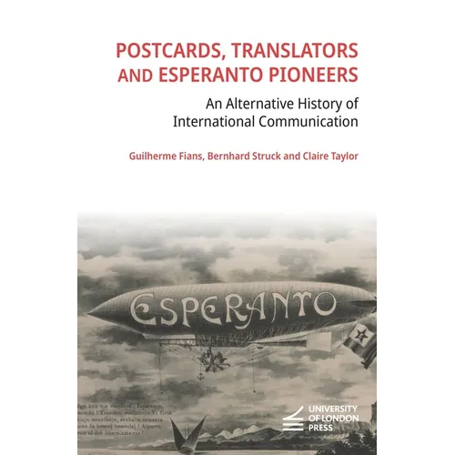 Postcards, Translators and Esperanto Pioneers: An Alternative History of International Communication