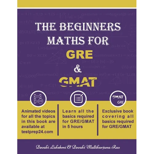 The Beginners Math for GRE and GMAT: Learn GRE and GMAT Maths from basics