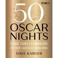 50 Oscar Nights: Iconic Stars & Filmmakers on Their Career-Defining Wins