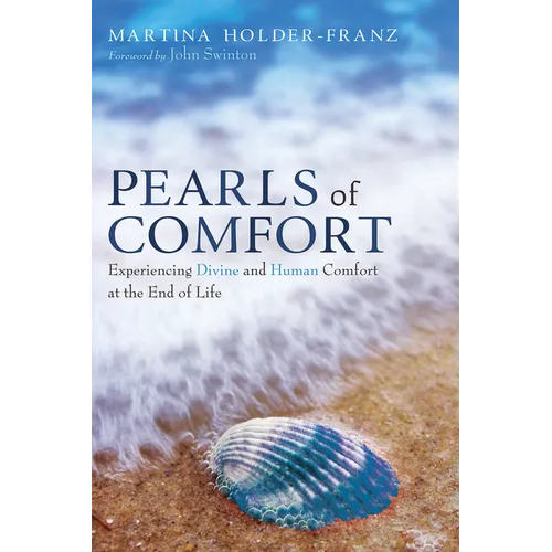 Pearls of Comfort: Experiencing Divine and Human Comfort at the End of Life