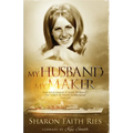 My Husband My Maker: For Your Maker Is Your Husband - The Lord of Hosts Is His Nameisaiah 54:5