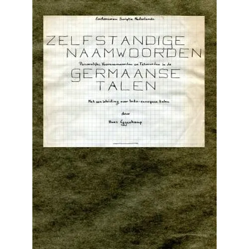 Zelfstandige naamwoorden, persoonlijke voornaamwoorden en telwoorden in de Germaanse talen, met een inleiding over Indoëuropese talen.: Facsimile uitg