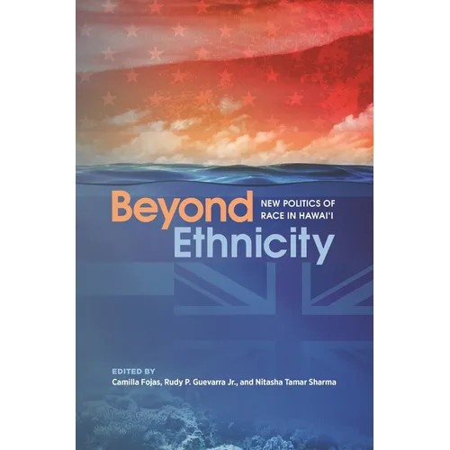 Beyond Ethnicity: New Politics of Race in Hawai'i