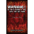 Warning! No One Is Scared of Hell Until They Get There: I Have Been There