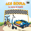 Les Roues: La course de l'amitié French Edition