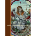 Italian Illuminated Manuscripts in the J. Paul Getty Museum: Second Edition