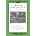 The Small Vegetable Garden (Legacy Edition): The Classic USDA Farmers' Bulletin No. 818 With Tips And Traditional Methods In Sustainable Gardening And