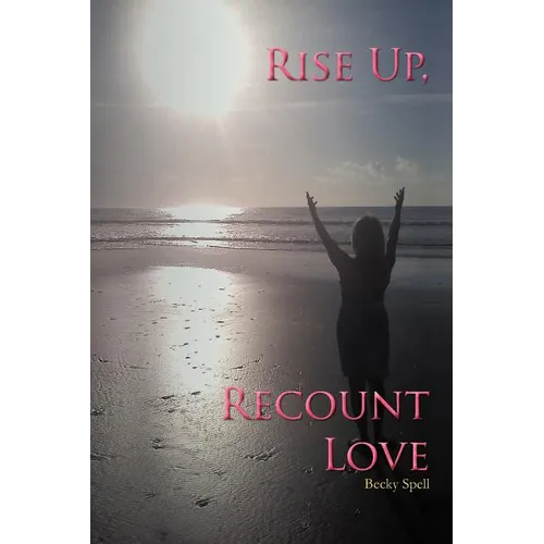 Rise Up, Recount Love