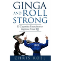 Ginga and Roll Strong: 10 Capoeira Exercises to Improve Your BJJ