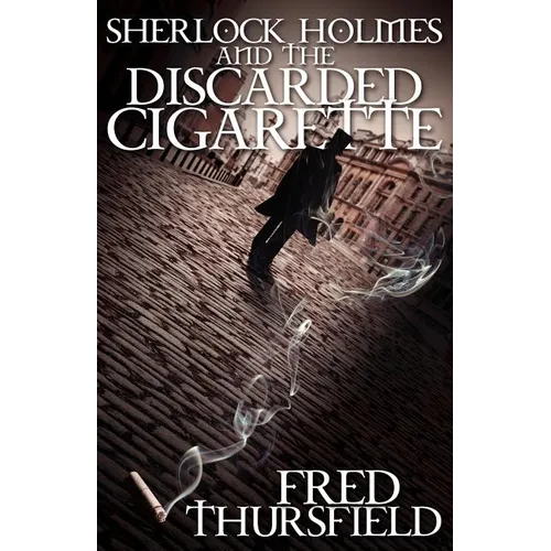 Sherlock Holmes and The Discarded Cigarette