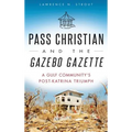 Pass Christian and the Gazebo Gazette: A Gulf Community's Post-Katrina Triumph