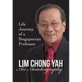 Lim Chong Yah: An Autobiography