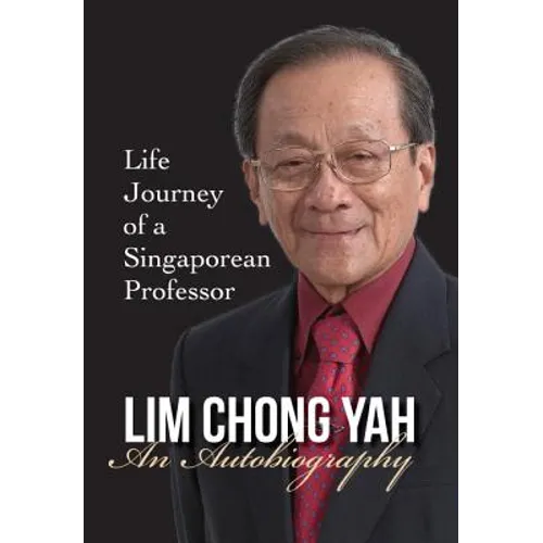 Lim Chong Yah: An Autobiography