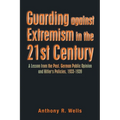 Guarding Against Extremism in the 21St Century: A Lesson from the Past. German Public Opinion and Hitler's Policies, 1933-1939
