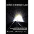 Returning to the Message of Christ: Re-Establishing Church and Christian Relevancy through Christ Consciousness, Social Justice and Humanitarian Respo