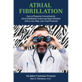Atrial Fibrillation: How A Physician Converted his Atrial Fibrillation to Normal Heart Rhythm with a Low-Risk. Low-Cost Protocol
