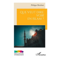 Que veut dire voir en Islam ?