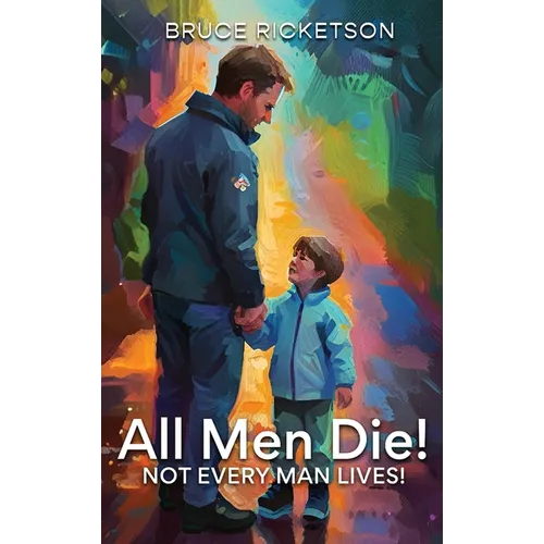 All Men Die!: Not Every Man Lives!