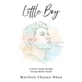 Little Boy: A Poetic Voyage Through Teenage Mental Health