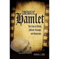 Cinematic Hamlet: The Films of Olivier, Zeffirelli, Branagh, and Almereyda