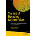 The Art of Decoding Microservices: An In-Depth Exploration of Modern Software Architecture