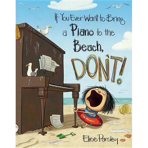 If You Ever Want to Bring a Piano to the Beach, Don't!
