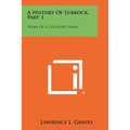 A History of Lubbock, Part 1: Story of a Country Town
