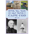 Myths, Tall Tales and Half Truths of Cape Cod