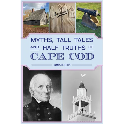 Myths, Tall Tales and Half Truths of Cape Cod