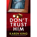 Don't Trust Him: A totally unputdownable psychological thriller packed with twists