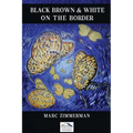 Black, Brown, and White on the Border