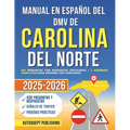 Manual en Español del DMV de Carolina del Norte: 420 Preguntas Con Respuestas Explicadas 7 Exámenes Completos Para Aprobar Con Confianza