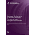 Molecular Mechanisms of Bioactive Nutrients Promoting Health through Gut Microbiota